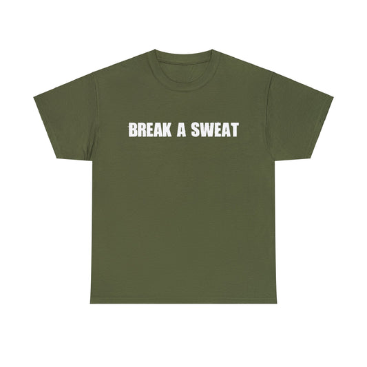 "Break A Sweat" Unisex Heavy Cotton T-Shirt